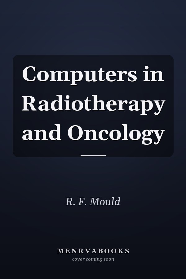 Computers in Radiotherapy and Oncology