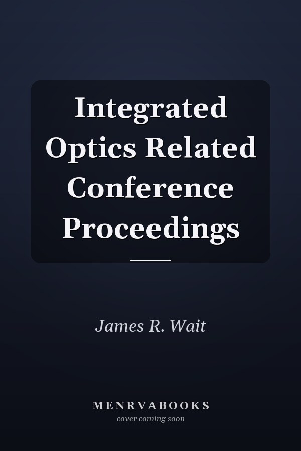 Integrated Optics Related Conference Proceedings