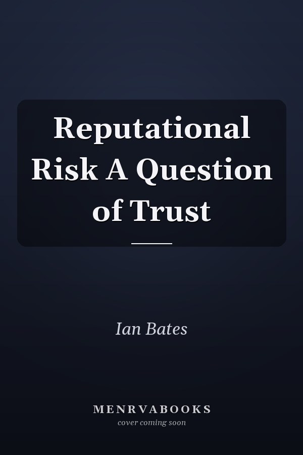 Reputational Risk A Question of Trust