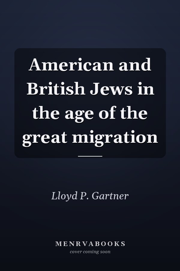 American and British Jews in the age of the great migration