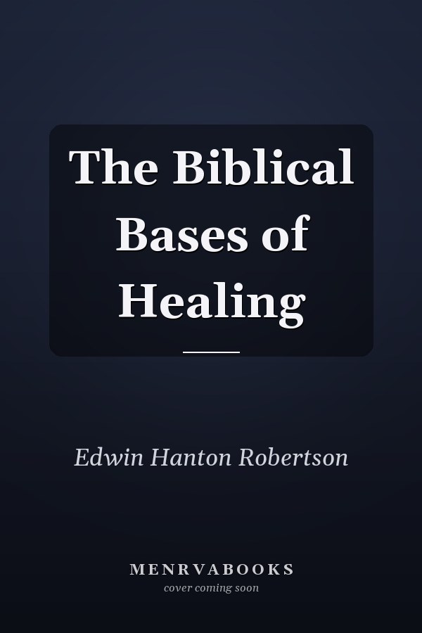 The Biblical Bases of Healing