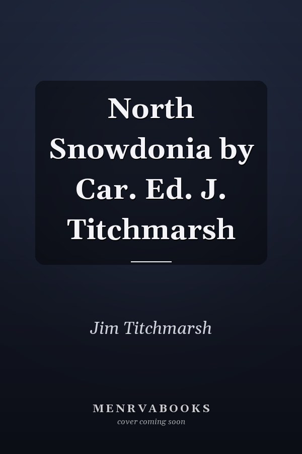 North Snowdonia by Car. Ed. J. Titchmarsh