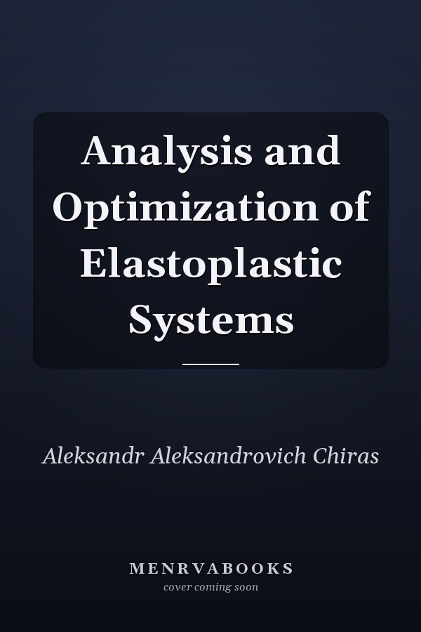 Analysis and Optimization of Elastoplastic Systems