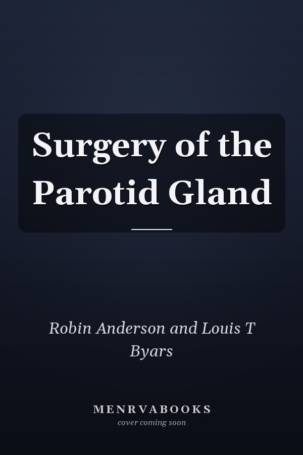 Surgery of the Parotid Gland