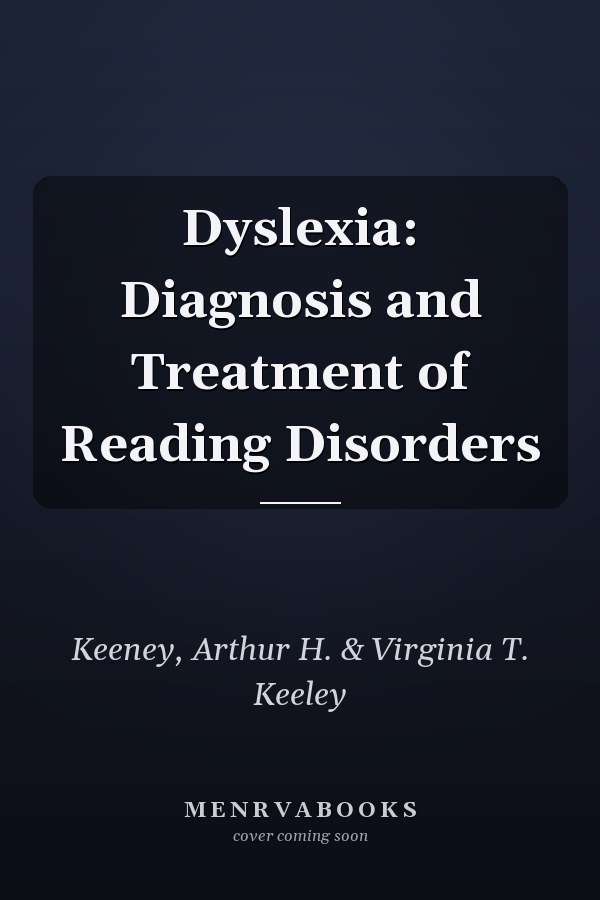Dyslexia: Diagnosis and Treatment of Reading Disorders
