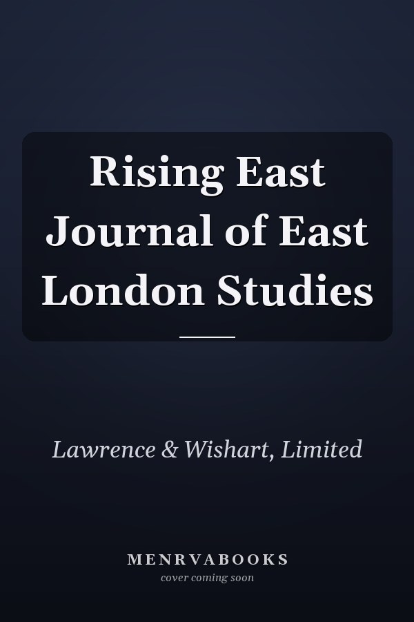 Rising East Journal of East London Studies