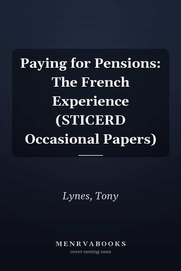 Paying for Pensions: The French Experience (STICERD Occasional Papers)