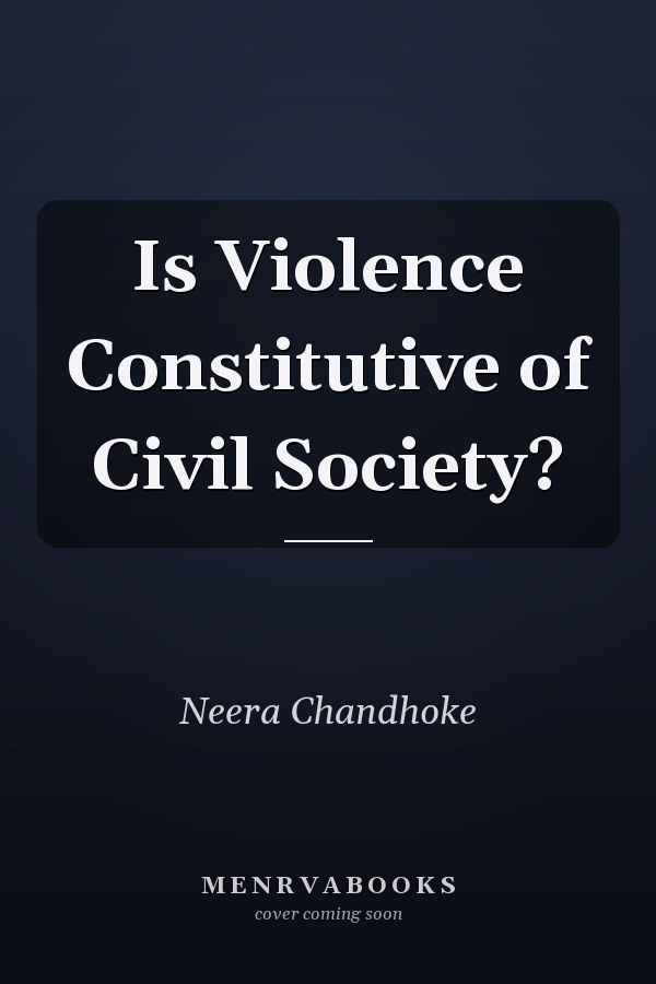 Is Violence Constitutive of Civil Society?