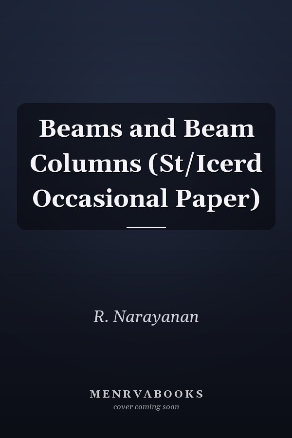 Beams and Beam Columns (St/Icerd Occasional Paper)