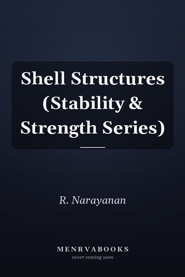 Shell Structures (Stability & Strength Series)