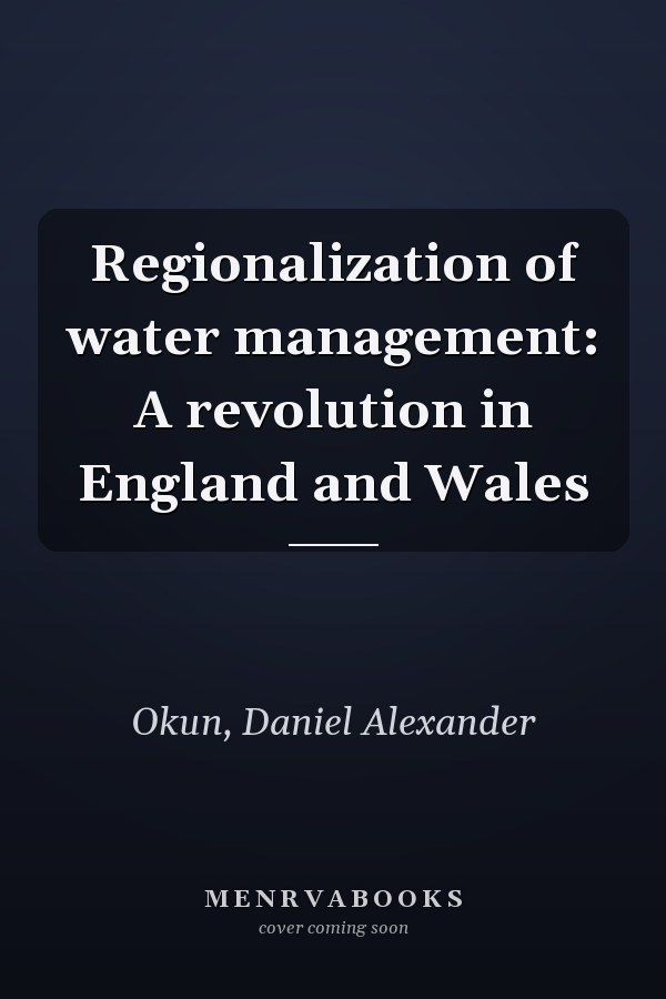 Regionalization of water management: A revolution in England and Wales