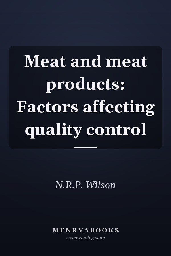 Meat and meat products: Factors affecting quality control