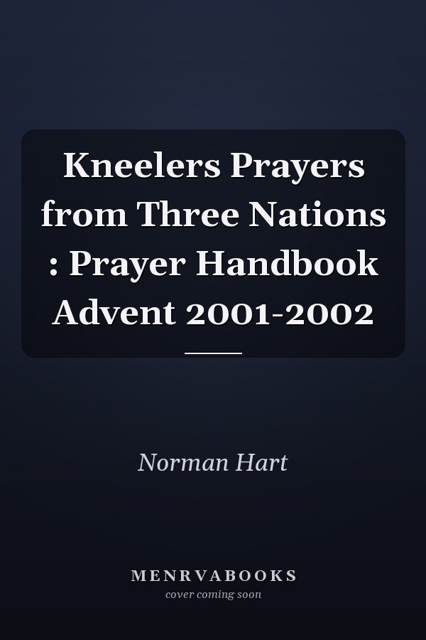 Kneelers Prayers from Three Nations : Prayer Handbook Advent 2001-2002