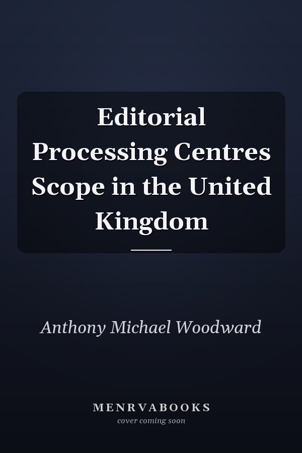 Editorial Processing Centres Scope in the United Kingdom