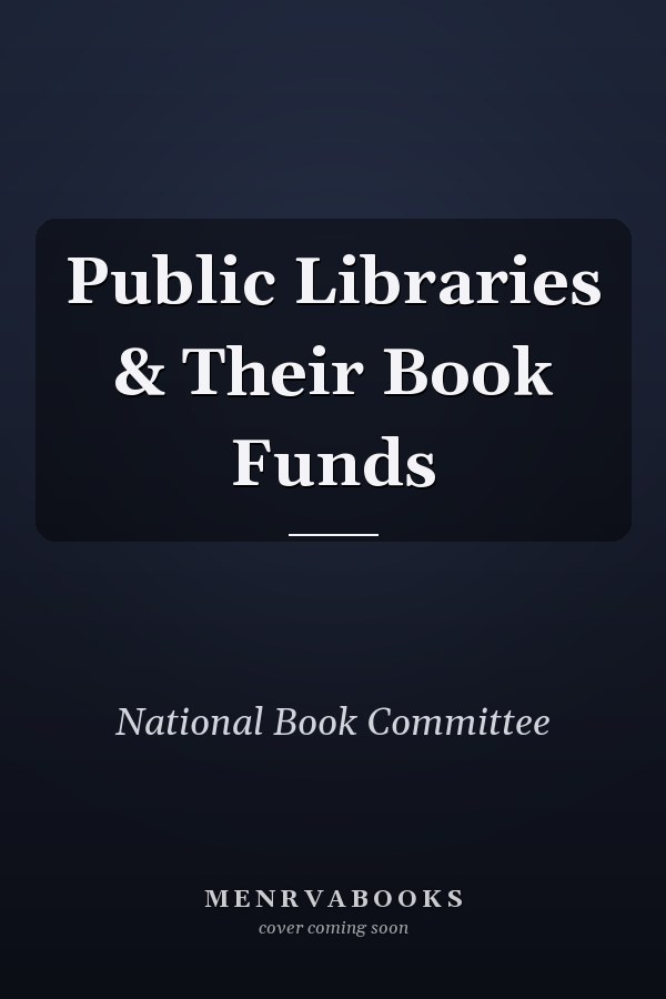 Public Libraries & Their Book Funds