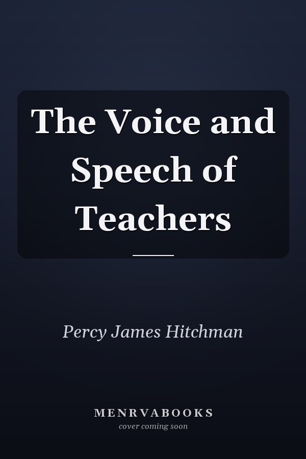 The Voice and Speech of Teachers