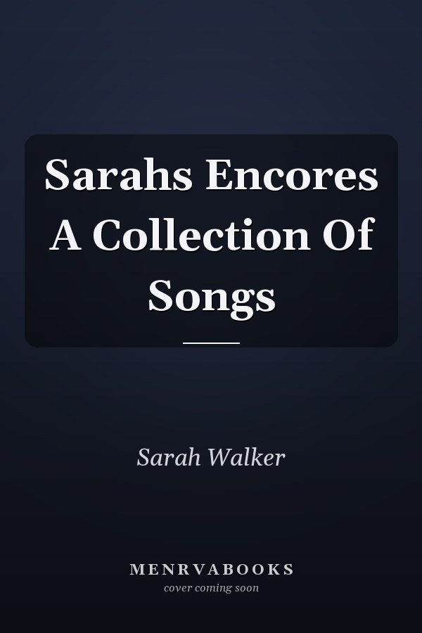 Sarahs Encores A Collection Of Songs