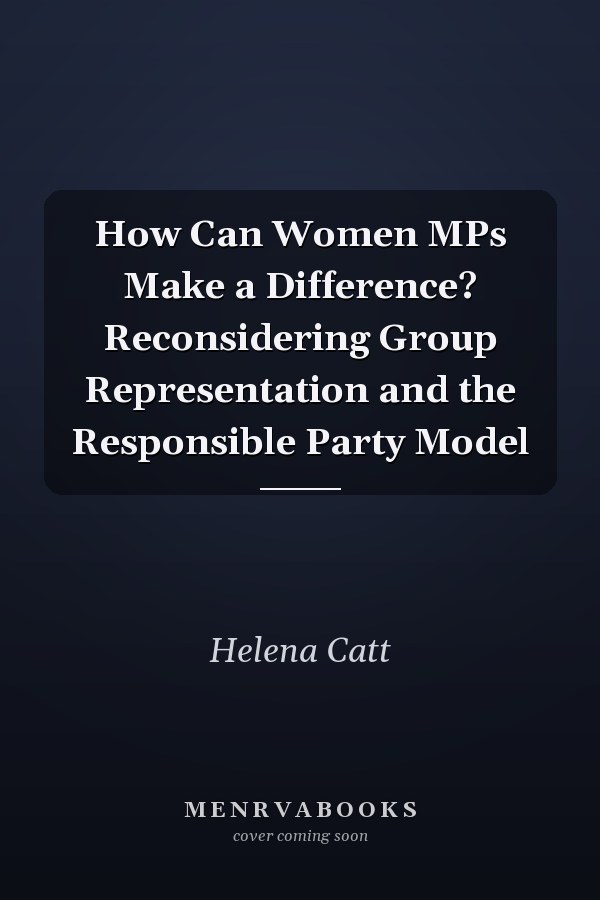How Can Women MPs Make a Difference? Reconsidering Group Representation and the Responsible Party Model