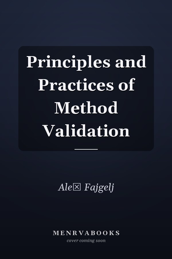 Principles and Practices of Method Validation