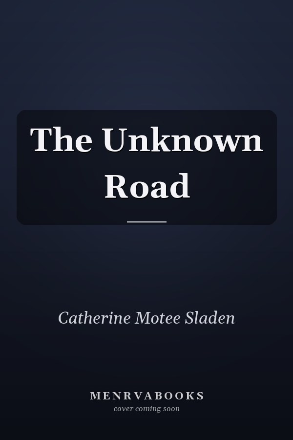 The Unknown Road