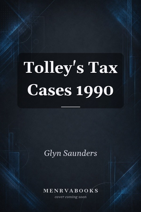 Tolley's Tax Cases 1990