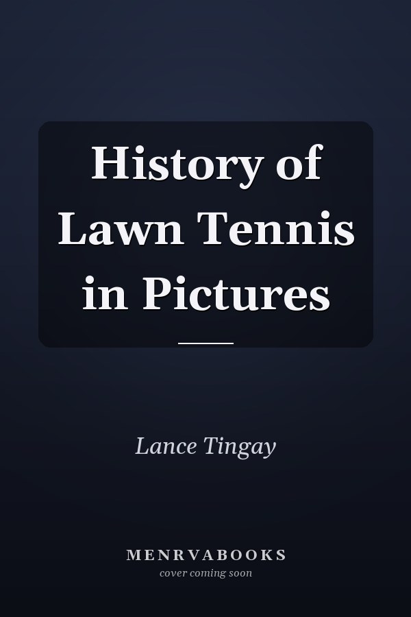 History of Lawn Tennis in Pictures