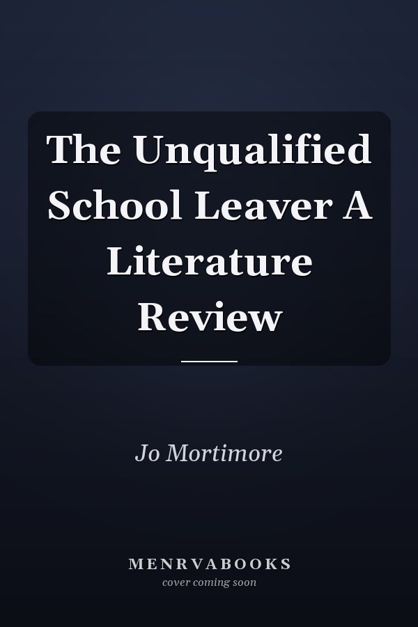 The Unqualified School Leaver A Literature Review