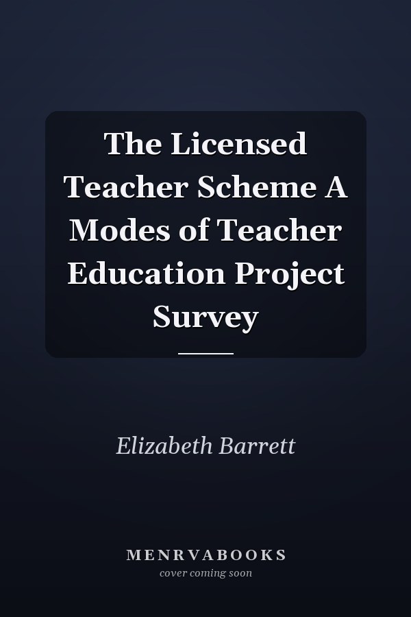 The Licensed Teacher Scheme A Modes of Teacher Education Project Survey