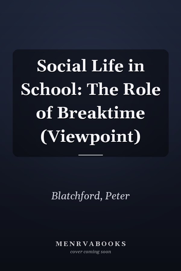 Social Life in School: The Role of Breaktime (Viewpoint)