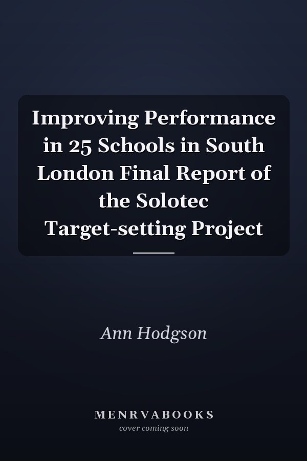 Improving Performance in 25 Schools in South London Final Report of the Solotec Target-setting Project