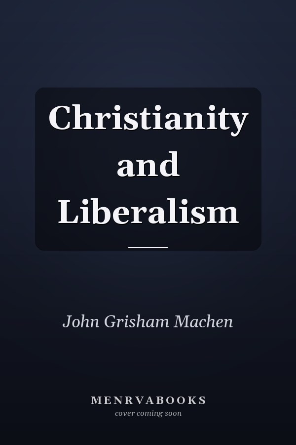 Christianity and Liberalism