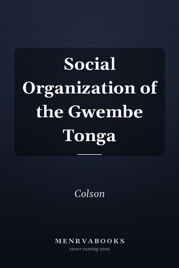 Social Organization of the Gwembe Tonga