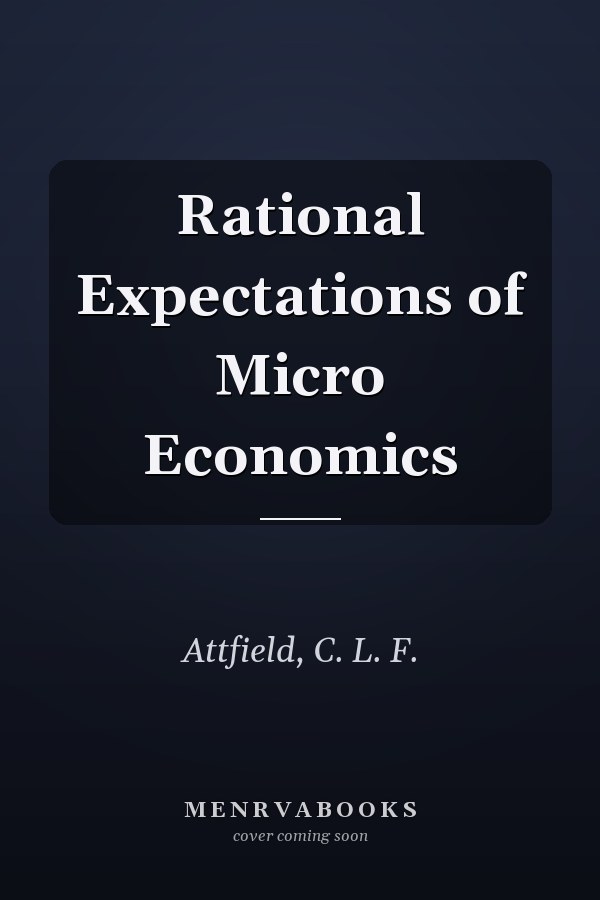 Rational Expectations of Micro Economics