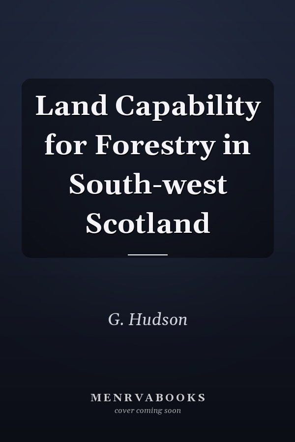 Land Capability for Forestry in South-west Scotland