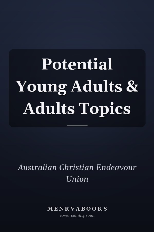 Potential Young Adults & Adults Topics