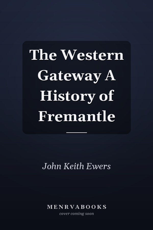 The Western Gateway A History of Fremantle