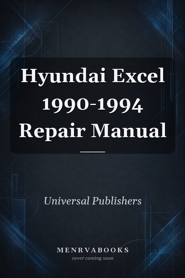 Hyundai Excel 1990-1994 Repair Manual
