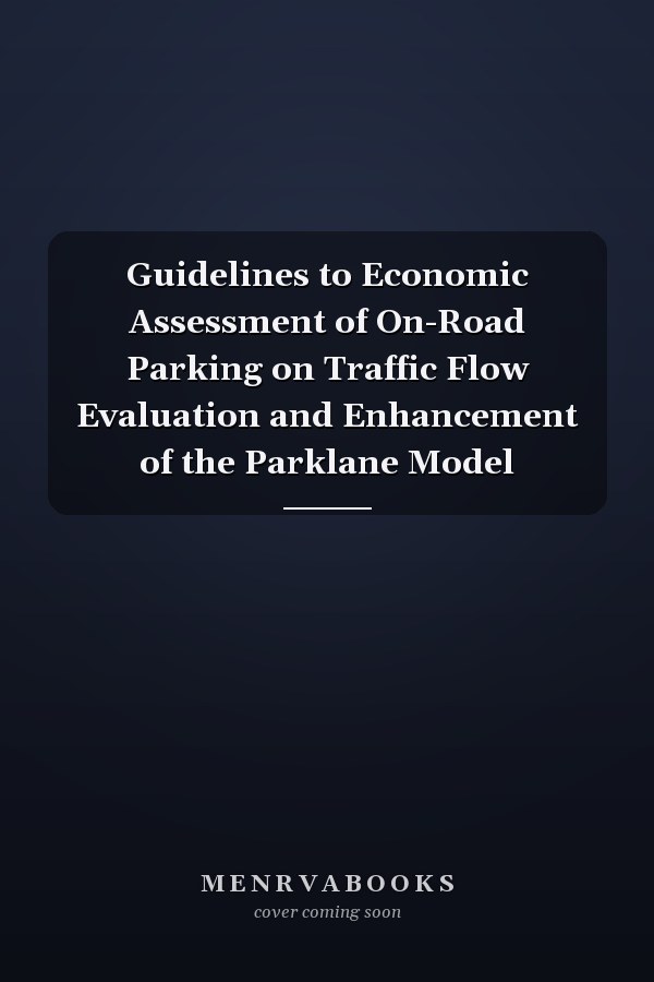 Guidelines to Economic Assessment of On-Road Parking on Traffic Flow Evaluation and Enhancement of the Parklane Model