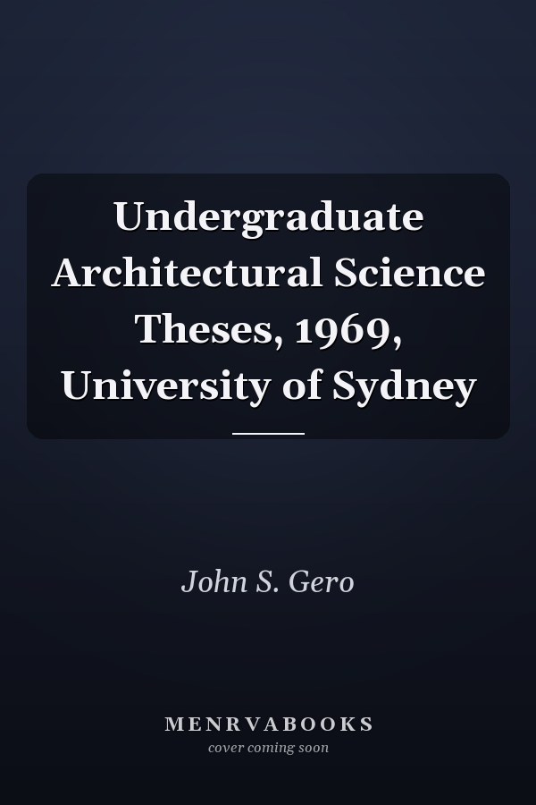 Undergraduate Architectural Science Theses, 1969, University of Sydney
