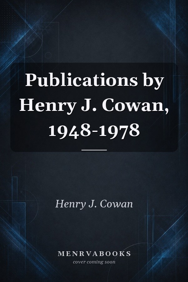 Publications by Henry J. Cowan, 1948-1978