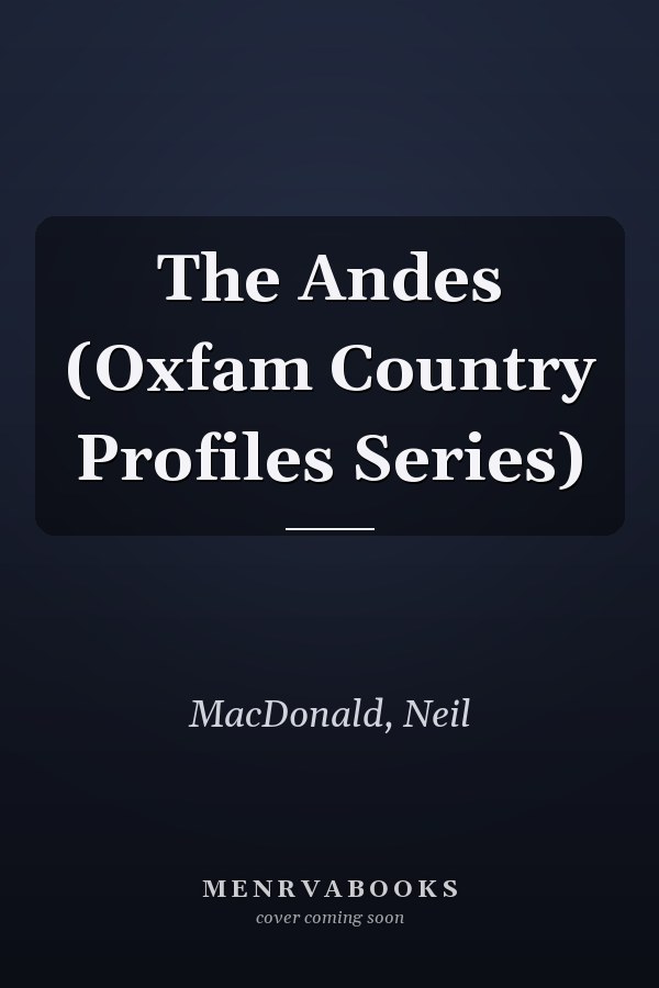 The Andes (Oxfam Country Profiles Series)