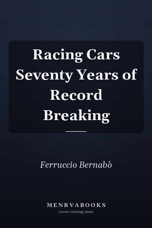 Racing Cars Seventy Years of Record Breaking