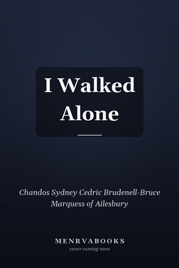 I Walked Alone