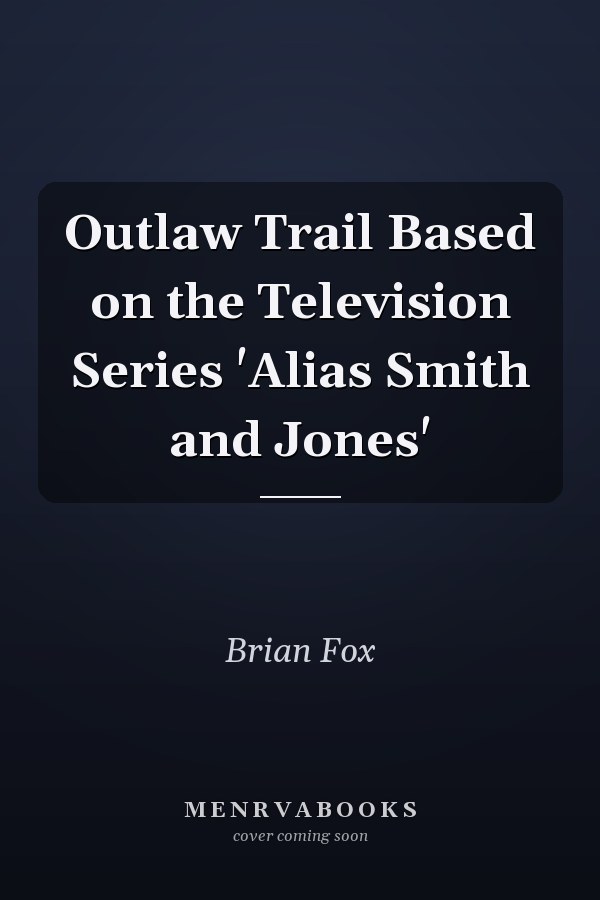 Outlaw Trail Based on the Television Series 'Alias Smith and Jones'