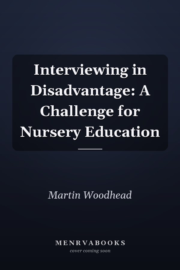 Interviewing in Disadvantage: A Challenge for Nursery Education