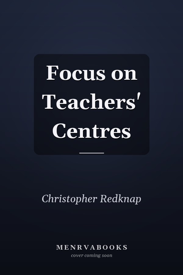 Focus on Teachers' Centres