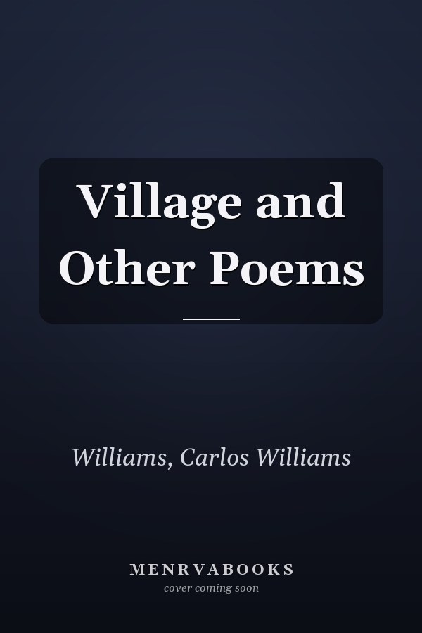 Village and Other Poems