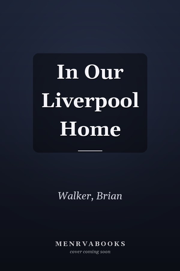 In Our Liverpool Home