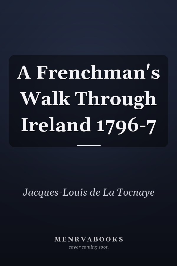 A Frenchman's Walk Through Ireland 1796-7