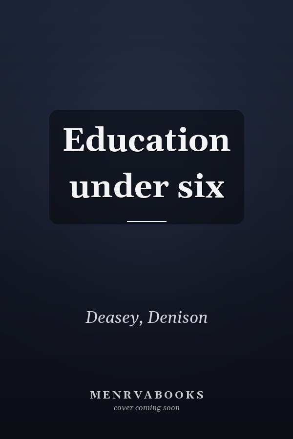 Education under six